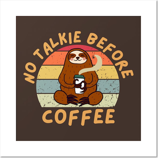 No Talkie Before Coffee Sloth Funny Wall Art by Illustradise